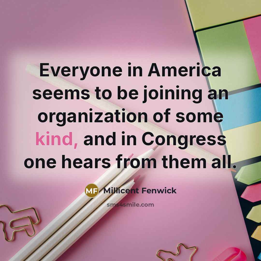 “Everyone in America seems to be joining an organization of…” quote by Millicent Fenwick