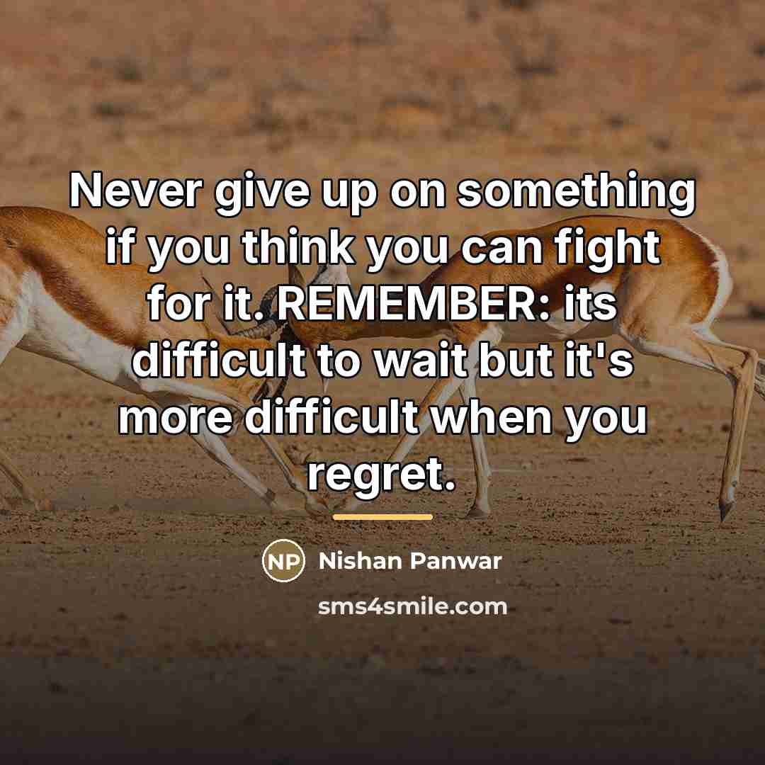 “Never give up on something if you think you can…” quote by Nishan Panwar