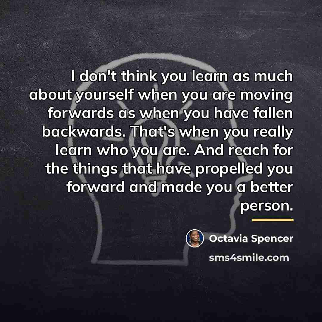 “I don't think you learn as much about yourself when…” quote by Octavia Spencer