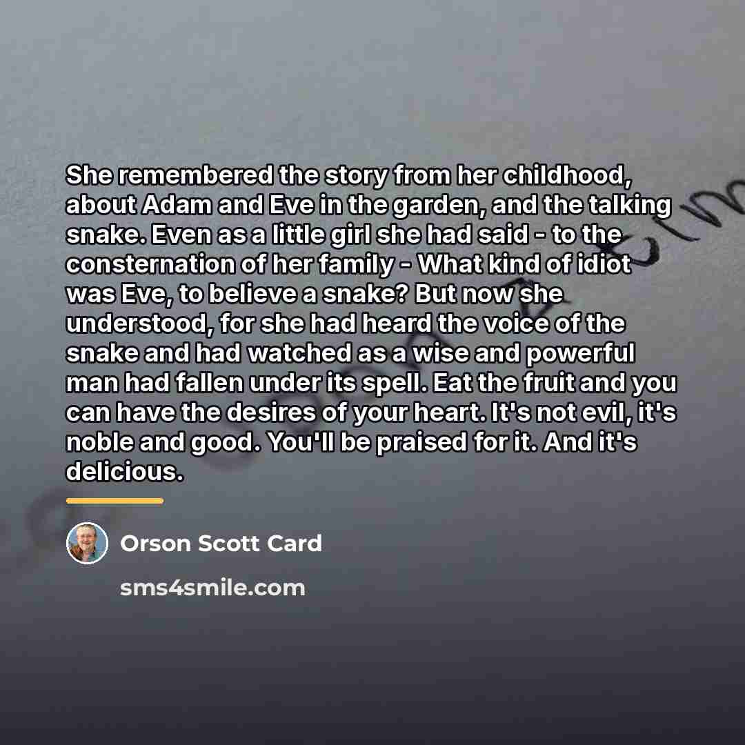 “She remembered the story from her childhood, about Adam and…” quote by Orson Scott Card