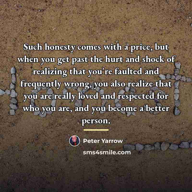 “Such honesty comes with a price, but when you get…” quote by Peter Yarrow
