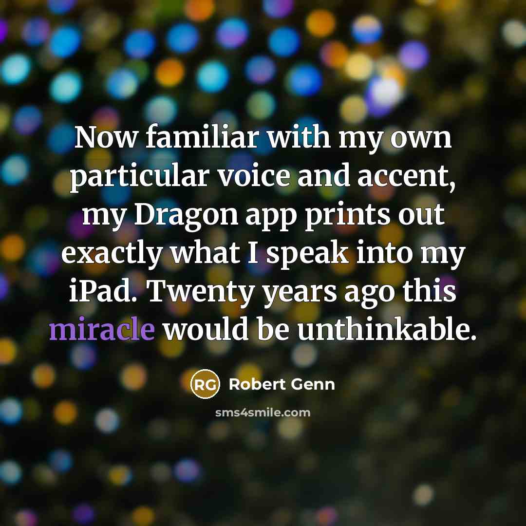 “Now familiar with my own particular voice and accent, my…” quote by Robert Genn