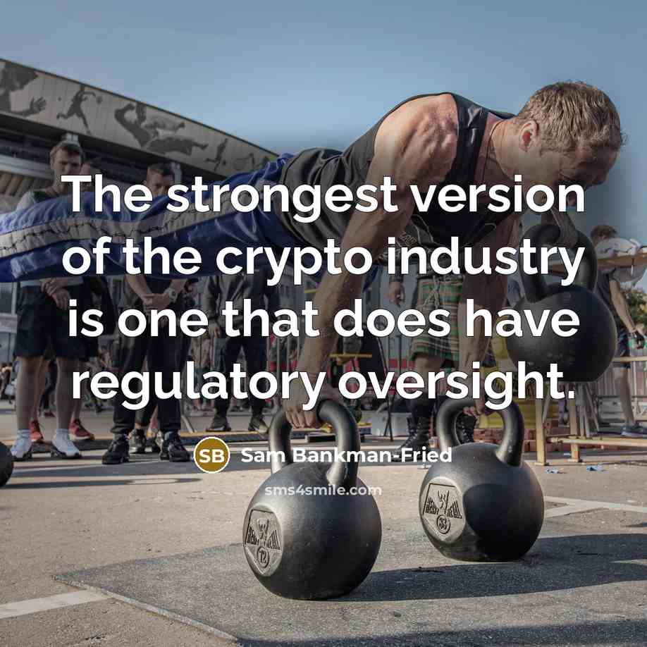 “The strongest version of the crypto industry is one that…” quote by Sam Bankman-Fried