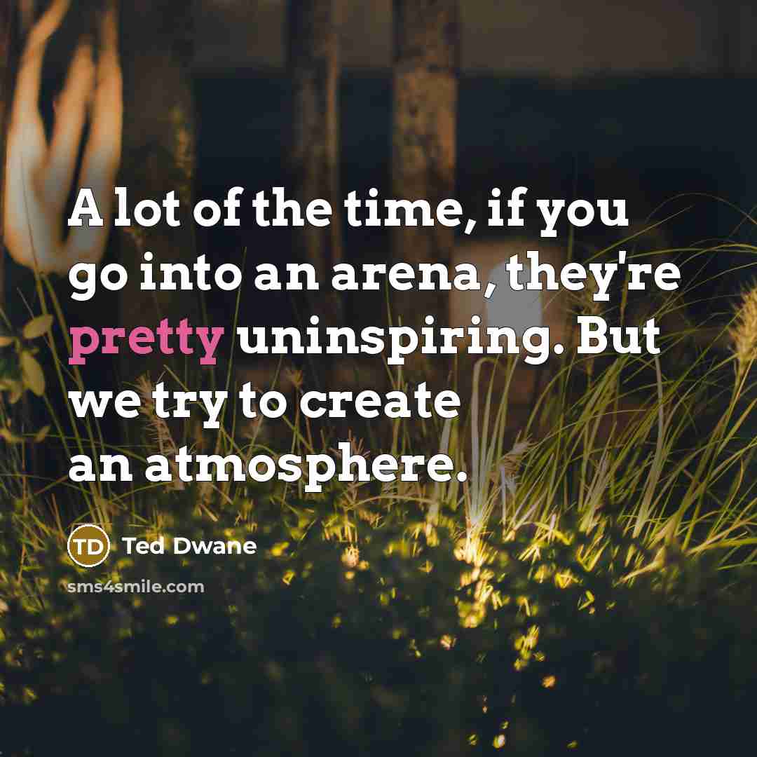“A lot of the time, if you go into an…” quote by Ted Dwane
