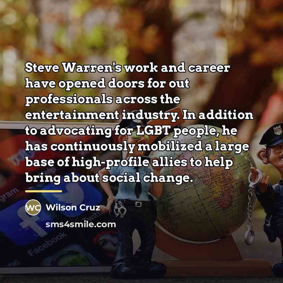 “Steve Warren's work and career have opened doors for out…” quote by Wilson Cruz
