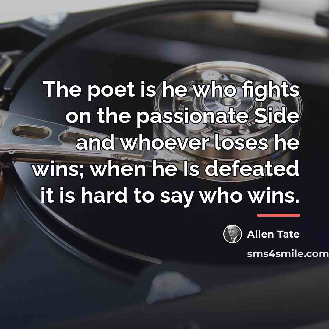 “The poet is he who fights on the passionate Side…” quote by Allen Tate