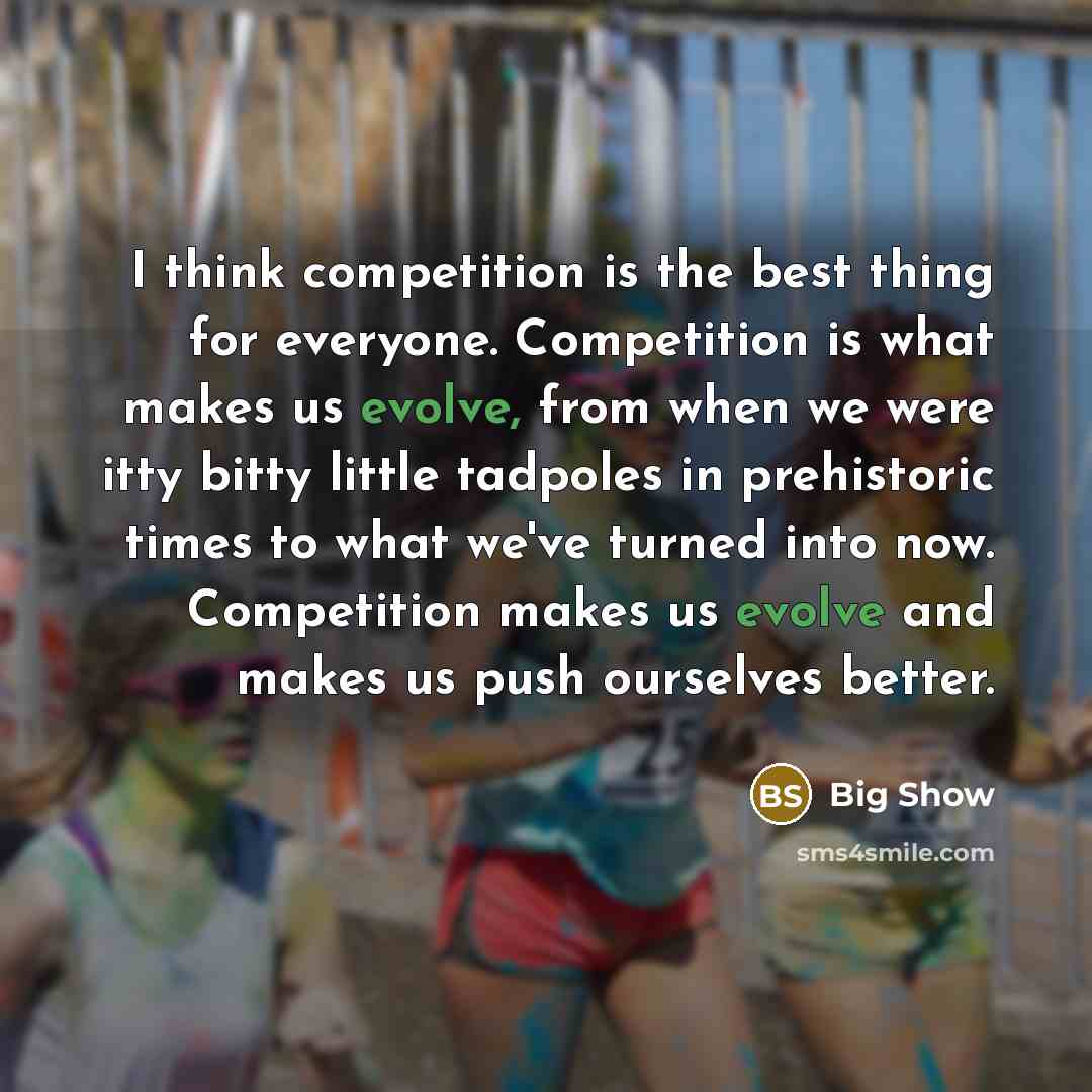 “I think competition is the best thing for everyone. Competition…” quote by Big Show