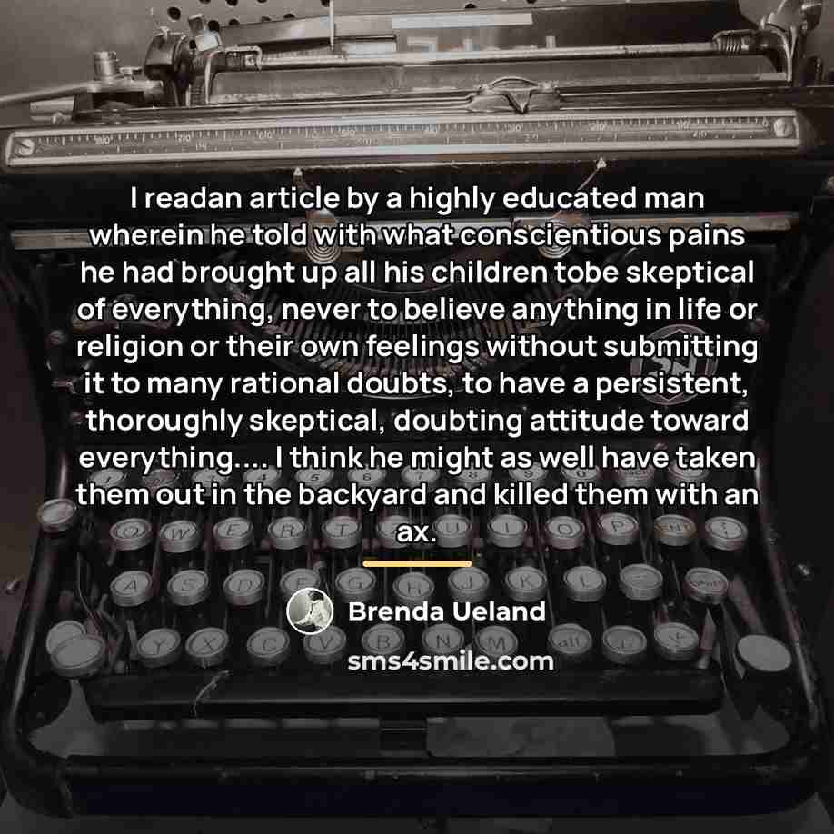 “I readan article by a highly educated man wherein he…” quote by Brenda Ueland