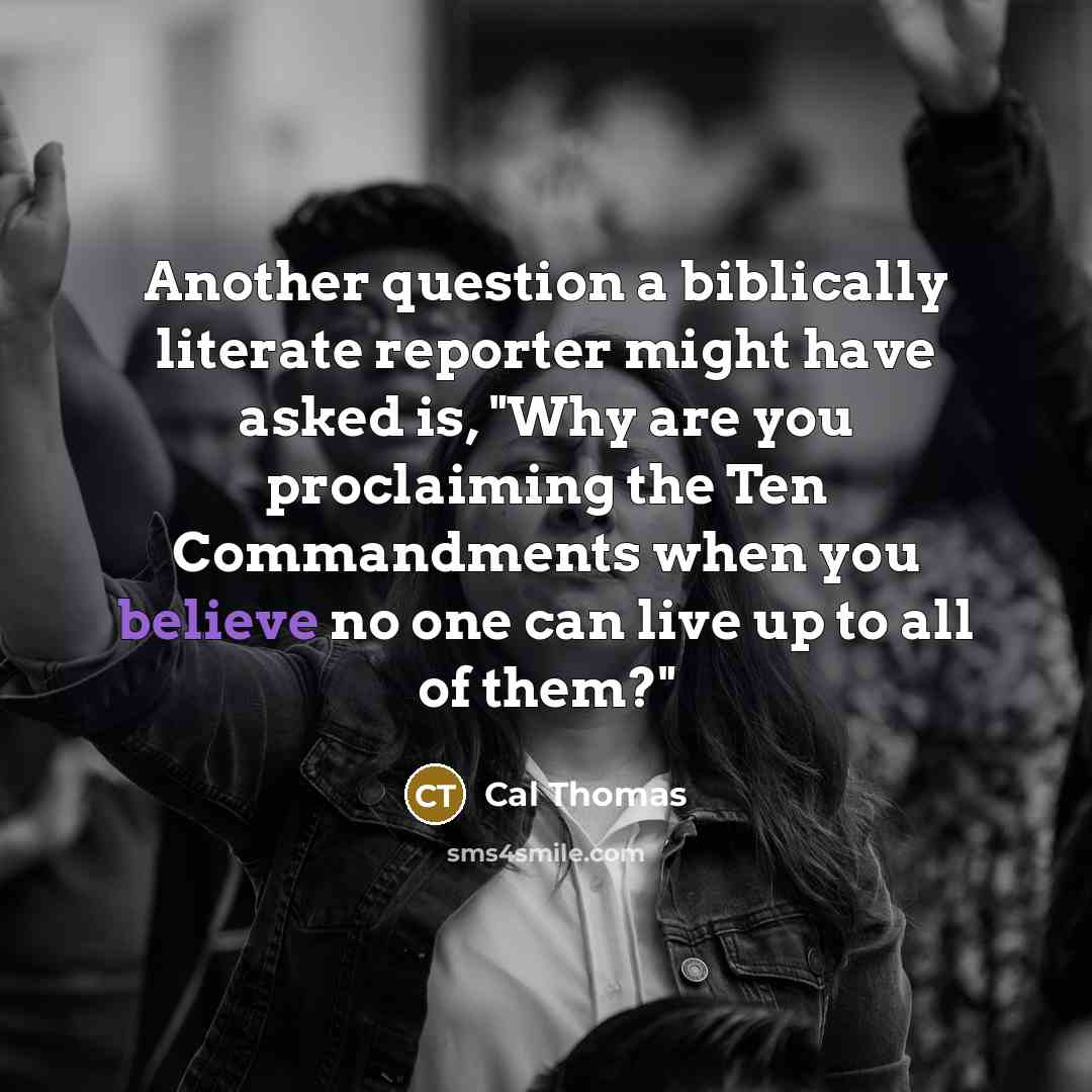 “Another question a biblically literate reporter might have asked is,…” quote by Cal Thomas