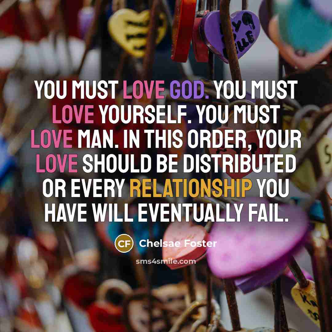 “You must love God. You must love yourself. You must…” quote by Chelsae Foster