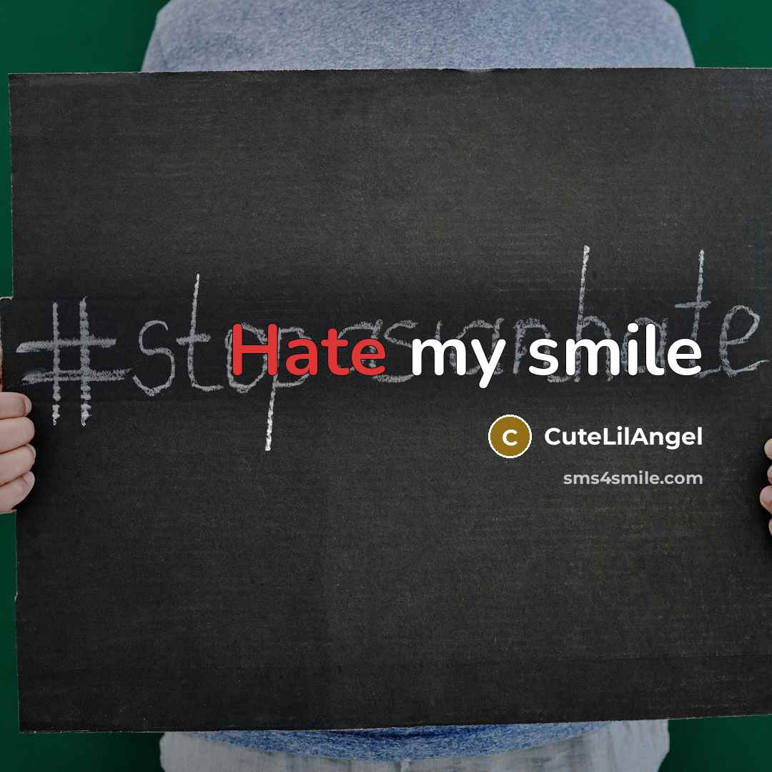 “Hate my smile” quote by CuteLilAngel