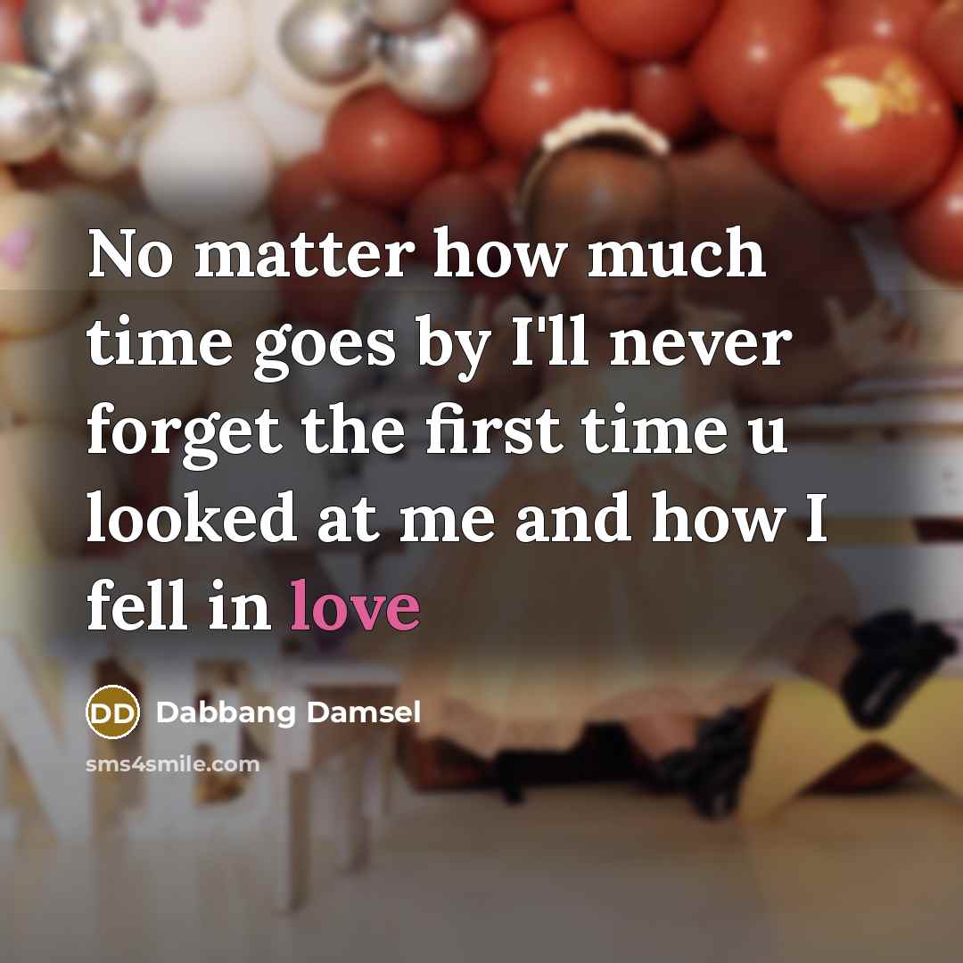 “No matter how much time goes by I'll never forget…” quote by Dabbang Damsel