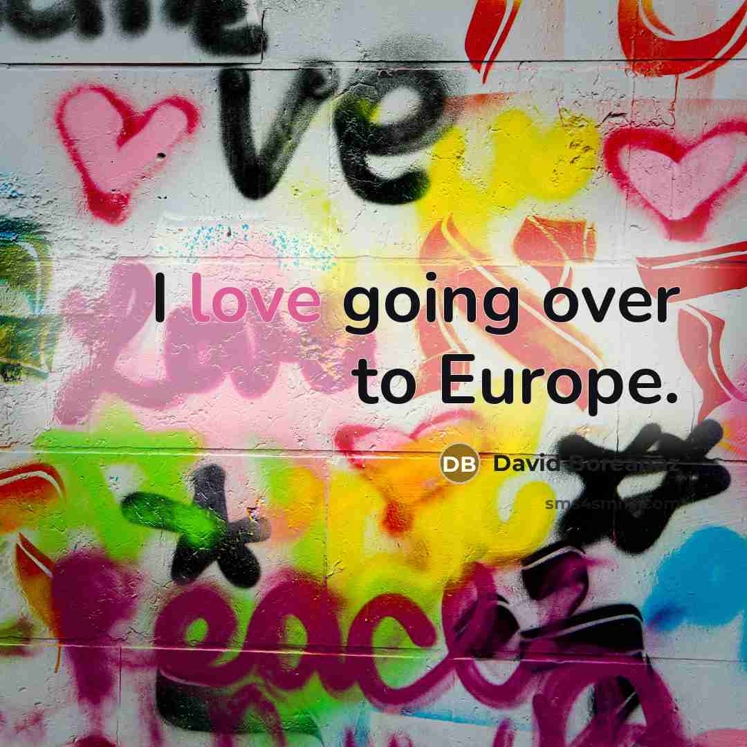 “I love going over to Europe.…” quote by David Boreanaz