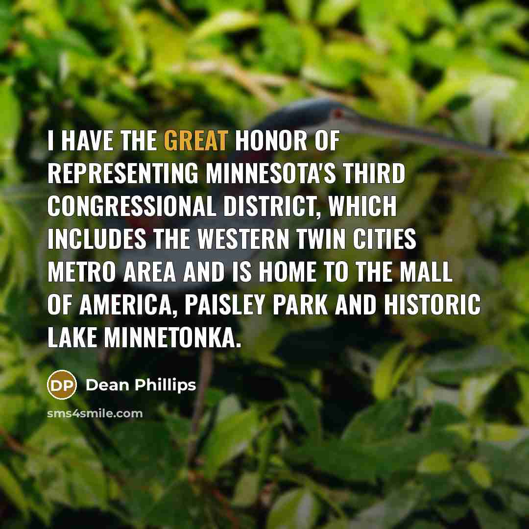 “I have the great honor of representing Minnesota's Third Congressional…” quote by Dean Phillips