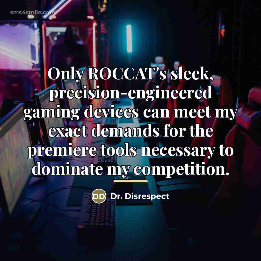 “Only ROCCAT's sleek, precision-engineered gaming devices can meet my exact…” quote by Dr. Disrespect