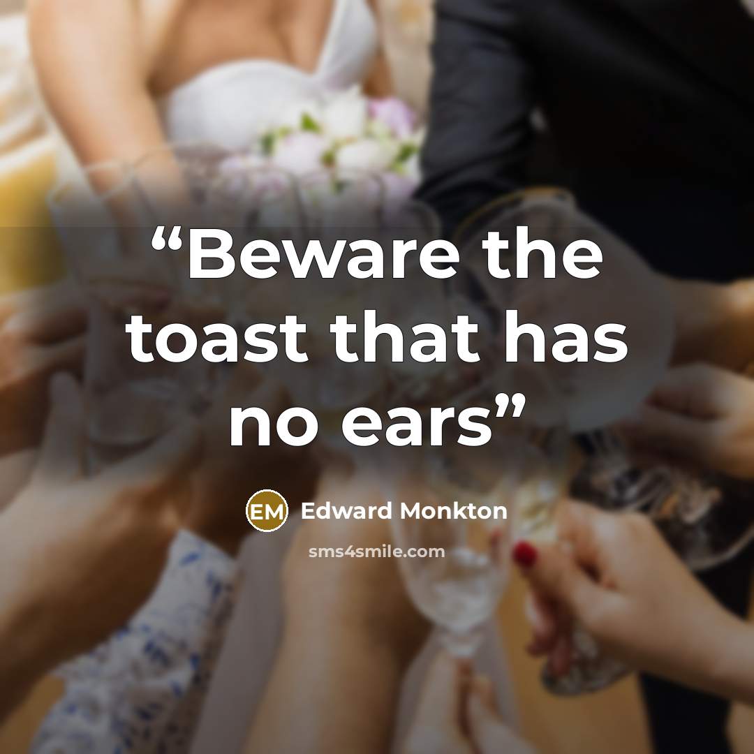 “Beware the toast that has no ears” quote by Edward Monkton