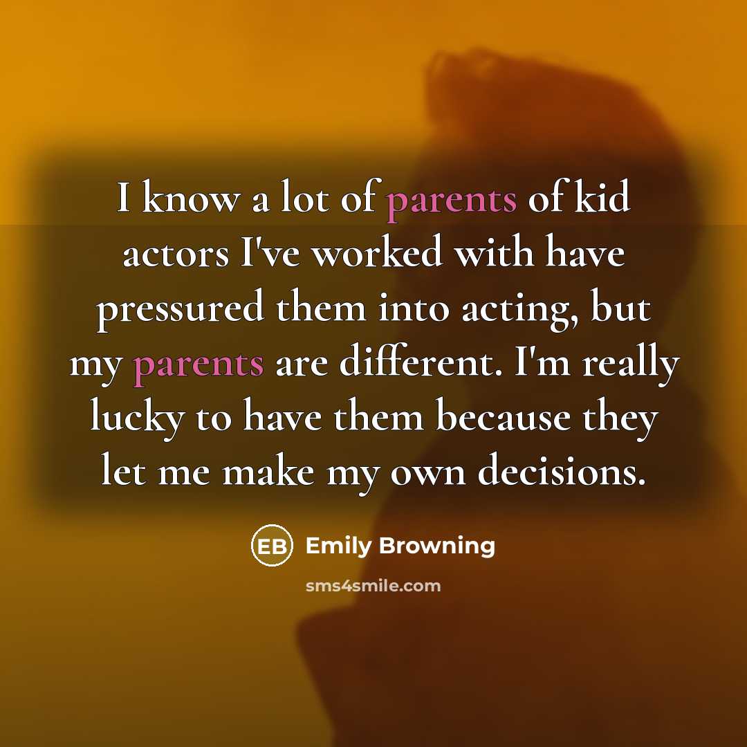 “I know a lot of parents of kid actors I've…” quote by Emily Browning