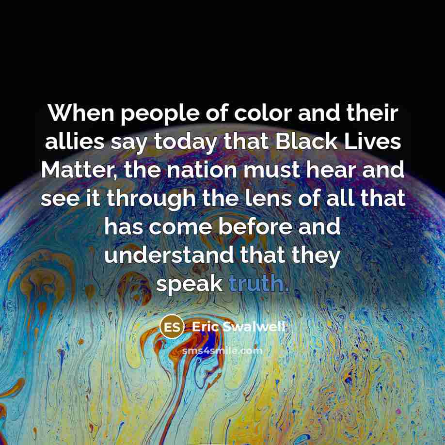 “When people of color and their allies say today that…” quote by Eric Swalwell