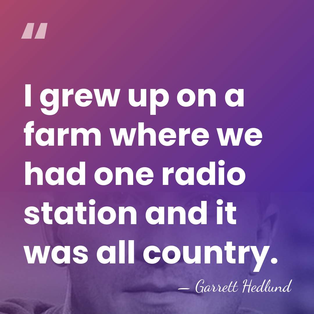 I grew up on a farm where we had one radio station&hellip; - Garrett Hedlund