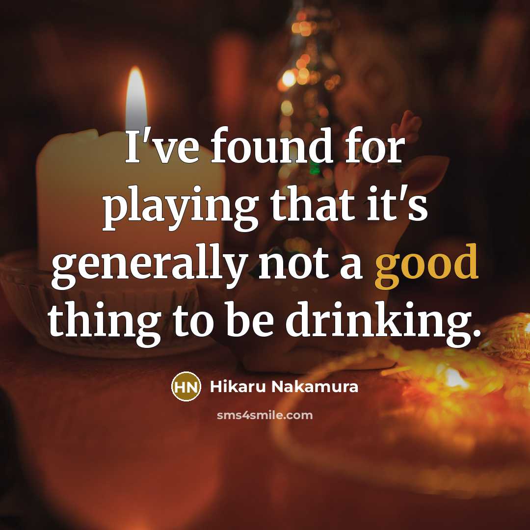 “I've found for playing that it's generally not a good…” quote by Hikaru Nakamura