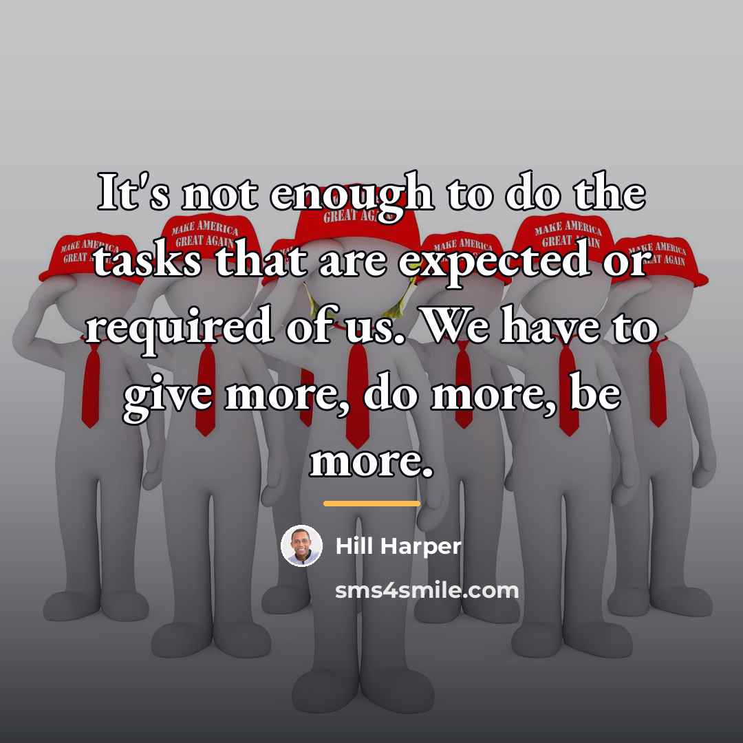 “It's not enough to do the tasks that are expected…” quote by Hill Harper