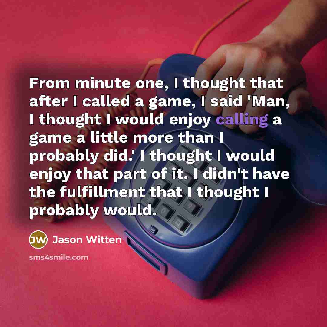 “From minute one, I thought that after I called a…” quote by Jason Witten