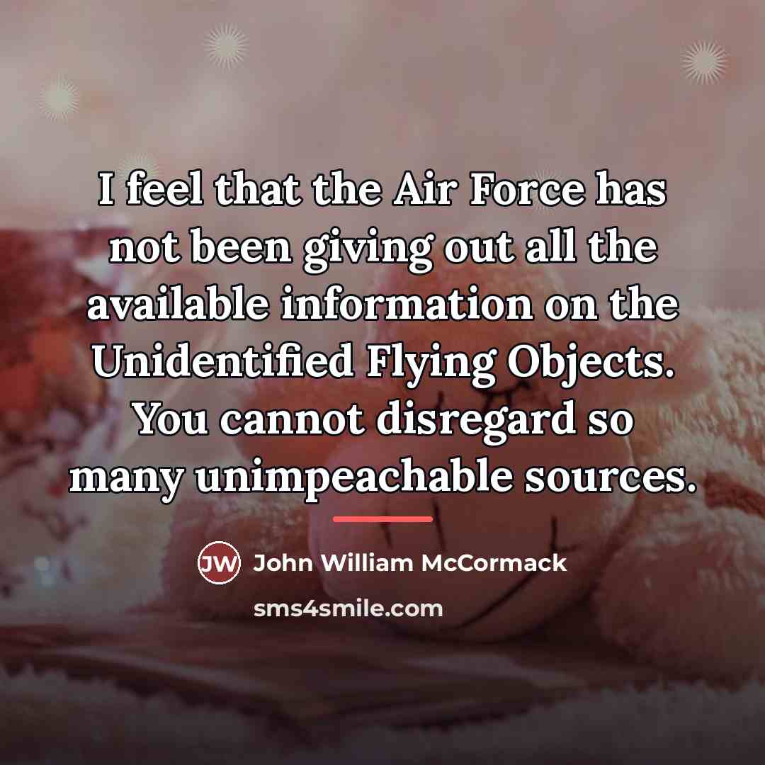 “I feel that the Air Force has not been giving…” quote by John William McCormack
