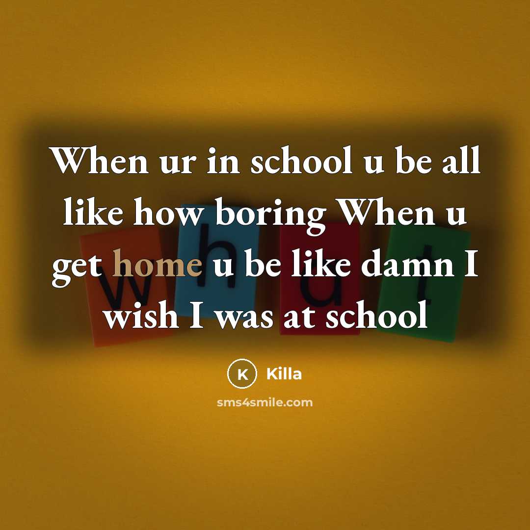 “When ur in school u be all like how boring…” quote by Killa