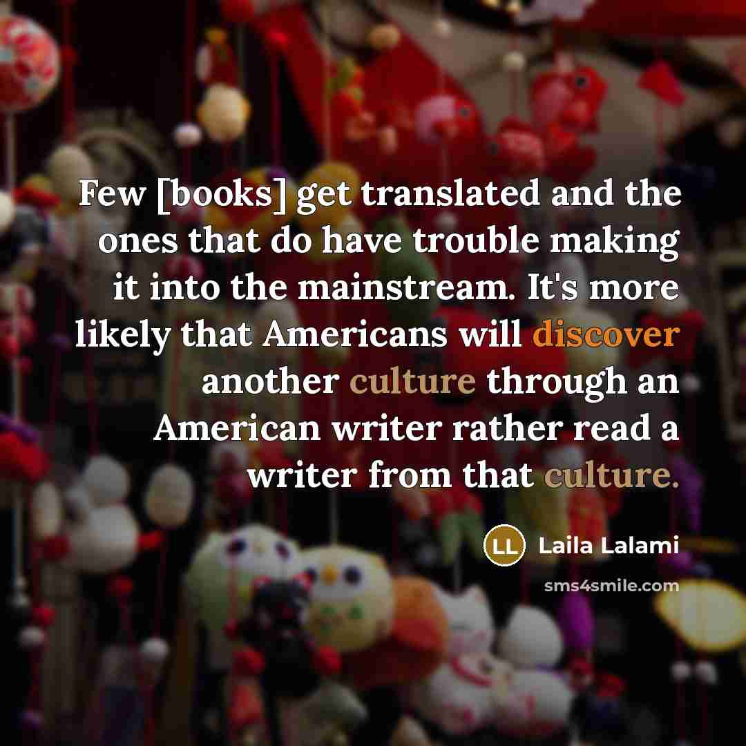 “Few [books] get translated and the ones that do have…” quote by Laila Lalami