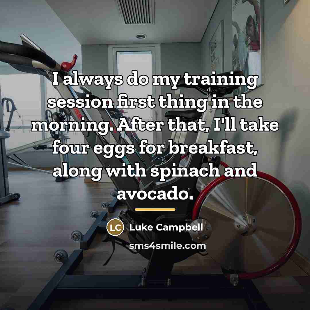 “I always do my training session first thing in the…” quote by Luke Campbell