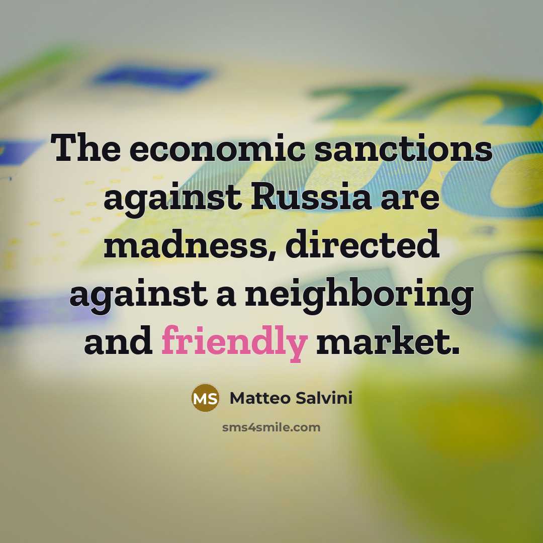 “The economic sanctions against Russia are madness, directed against a…” quote by Matteo Salvini