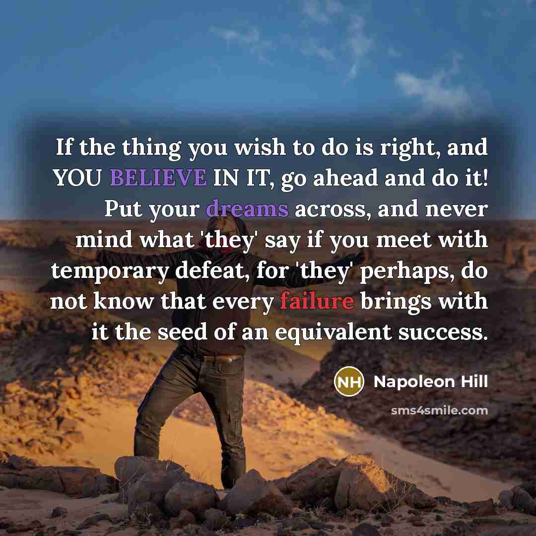 “If the thing you wish to do is right, and…” quote by Napoleon Hill