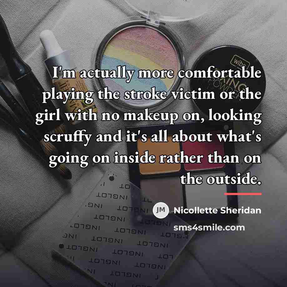 “I'm actually more comfortable playing the stroke victim or the…” quote by Nicollette Sheridan
