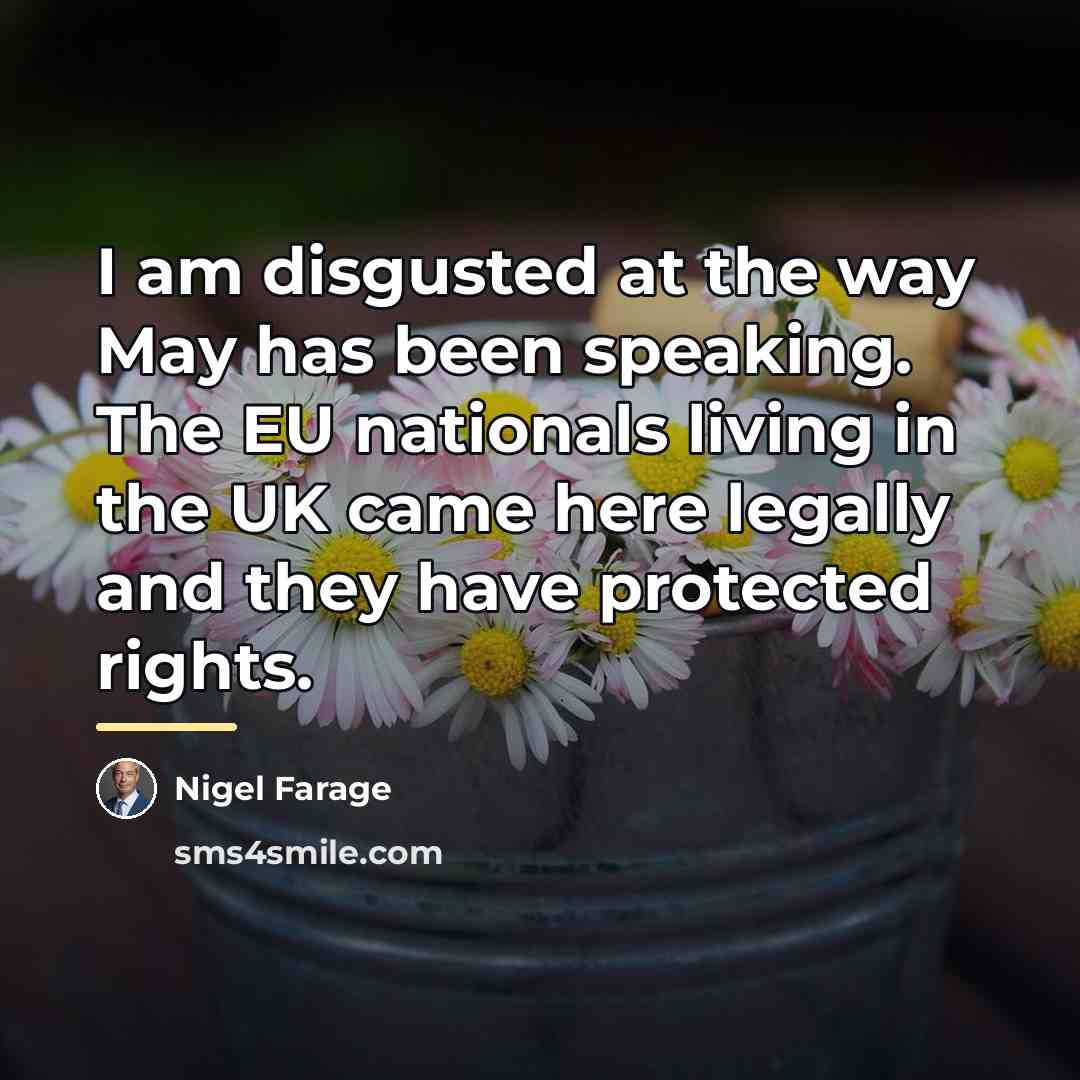 “I am disgusted at the way May has been speaking.…” quote by Nigel Farage