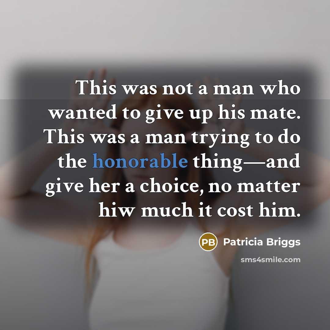 “This was not a man who wanted to give up…” quote by Patricia Briggs