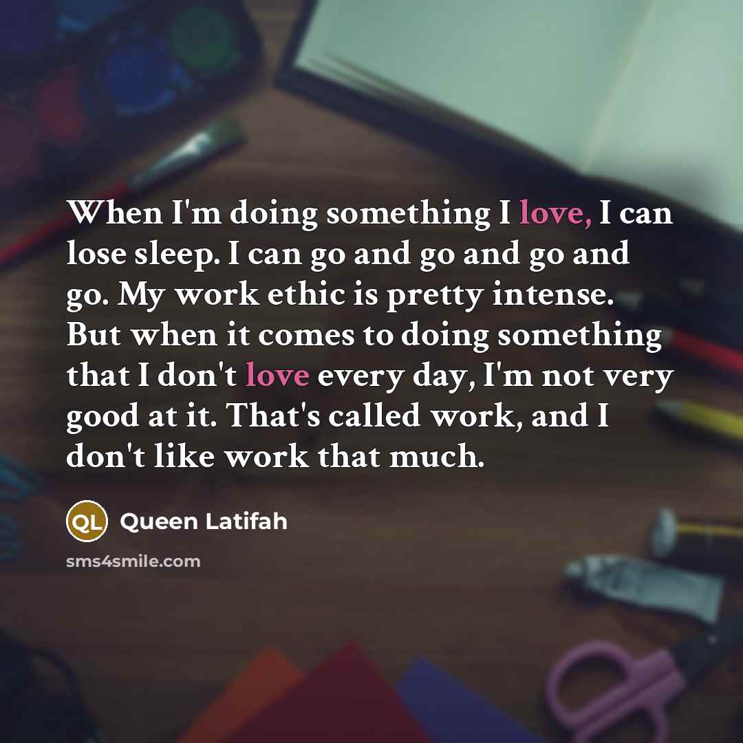 “When I'm doing something I love, I can lose sleep.…” quote by Queen Latifah