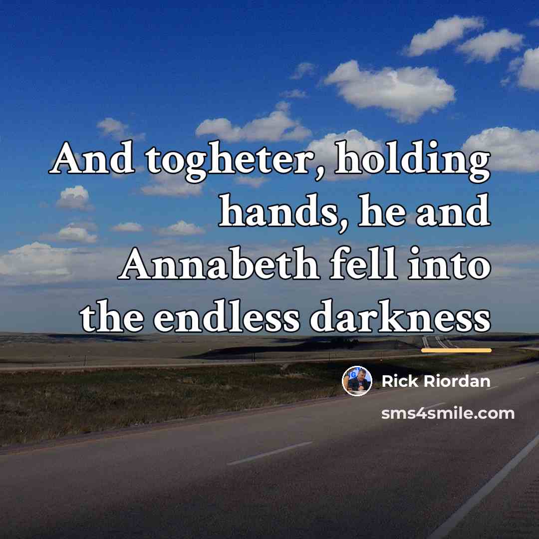 “And togheter, holding hands, he and Annabeth fell into the…” quote by Rick Riordan
