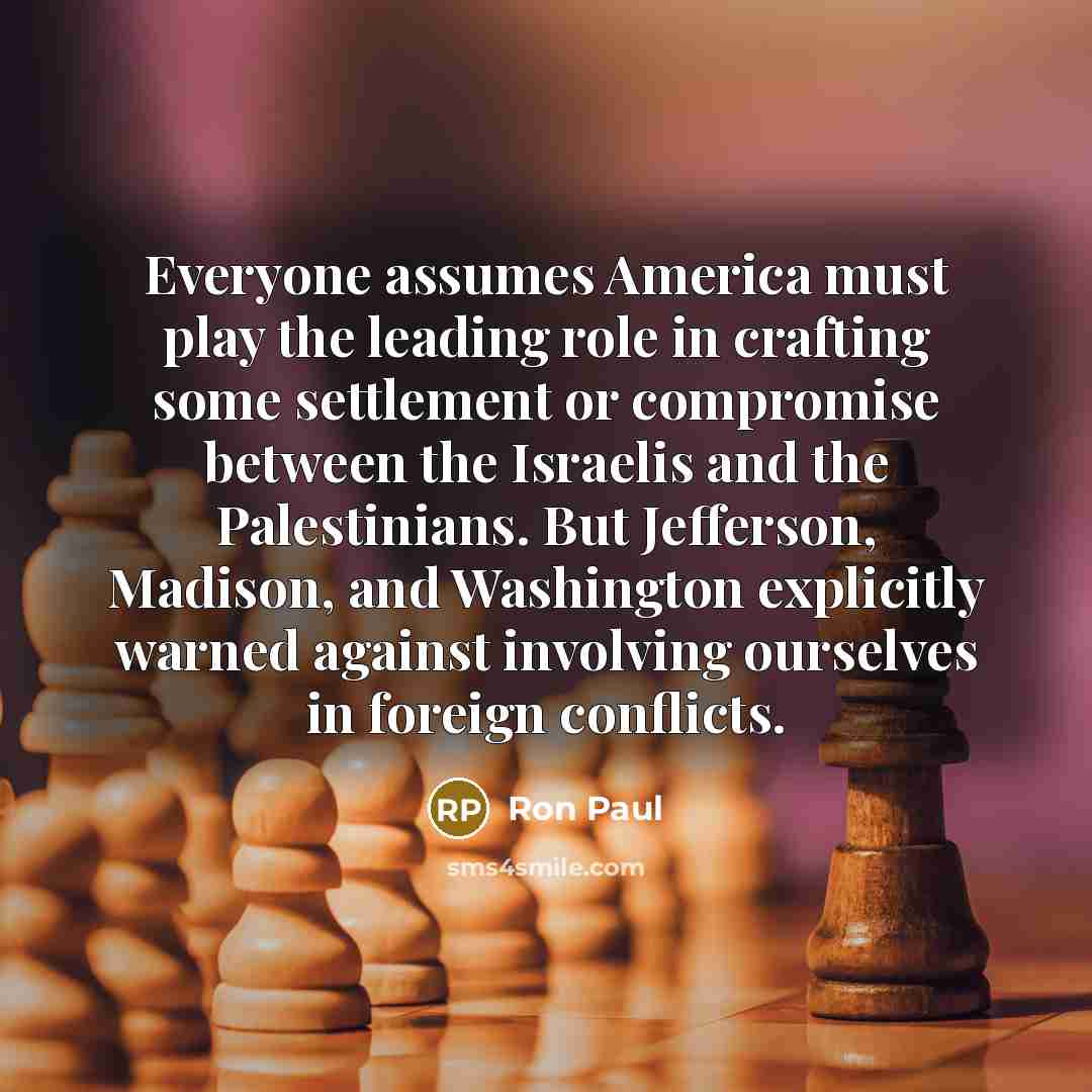 “Everyone assumes America must play the leading role in crafting…” quote by Ron Paul