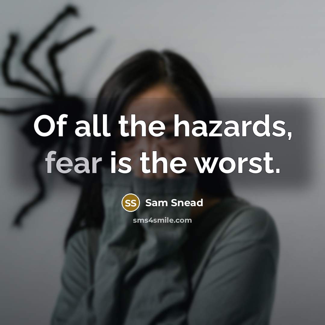 “Of all the hazards, fear is the worst.…” quote by Sam Snead