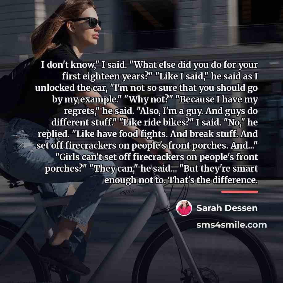“I don't know," I said. "What else did you do…” quote by Sarah Dessen