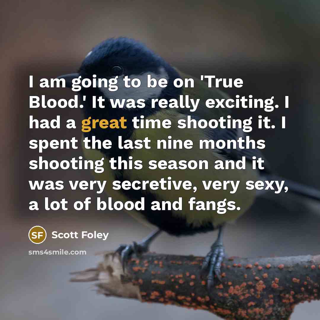 “I am going to be on 'True Blood.' It was…” quote by Scott Foley