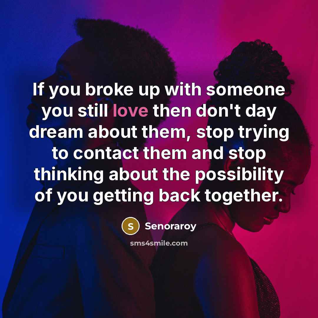 “If you broke up with someone you still love then…” quote by Senoraroy