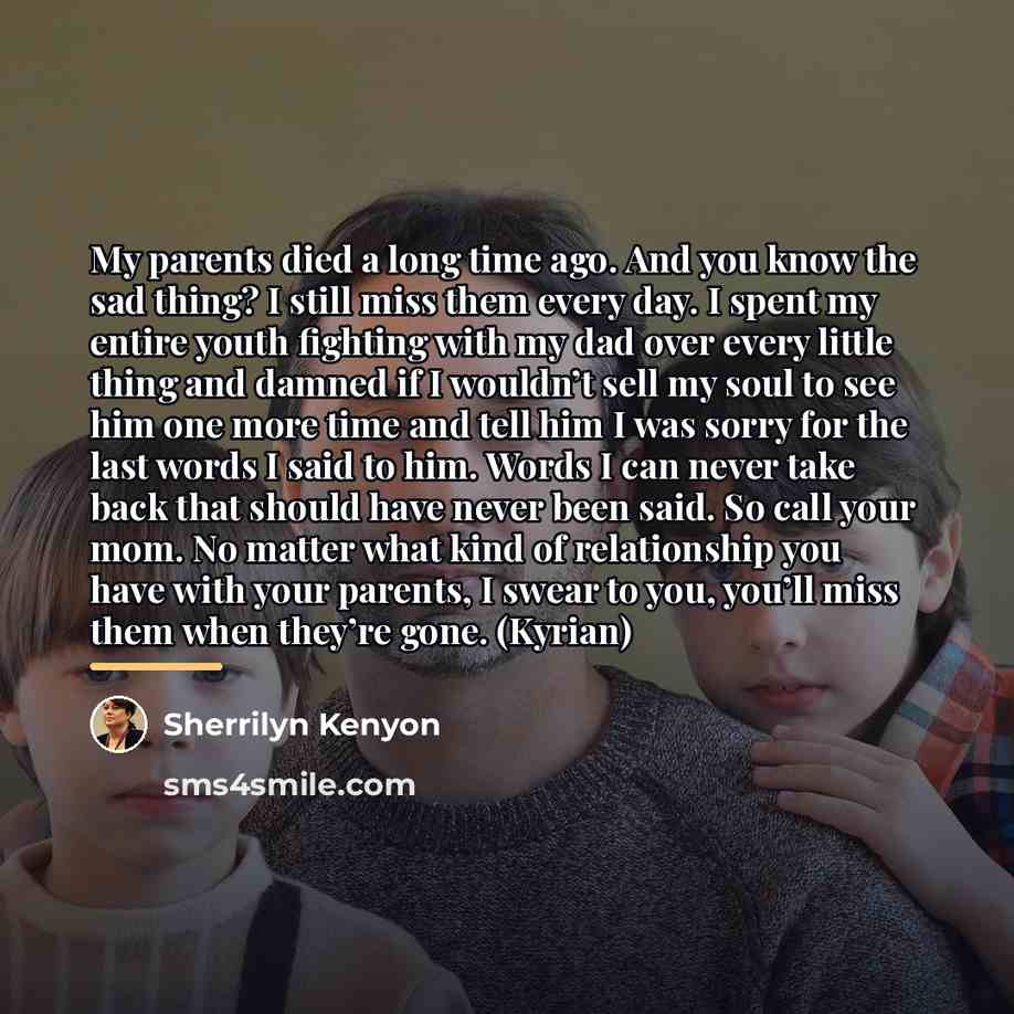 “My parents died a long time ago. And you know…” quote by Sherrilyn Kenyon