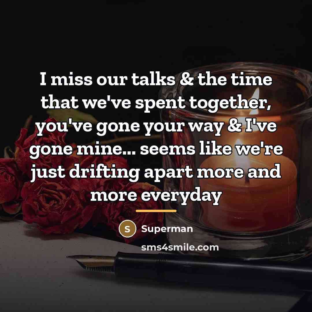 “I miss our talks & the time that we've spent…” quote by Superman