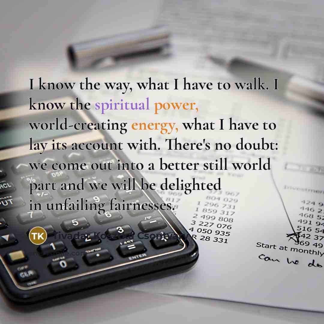 “I know the way, what I have to walk. I…” quote by Tivadar Kosztka Csontvary
