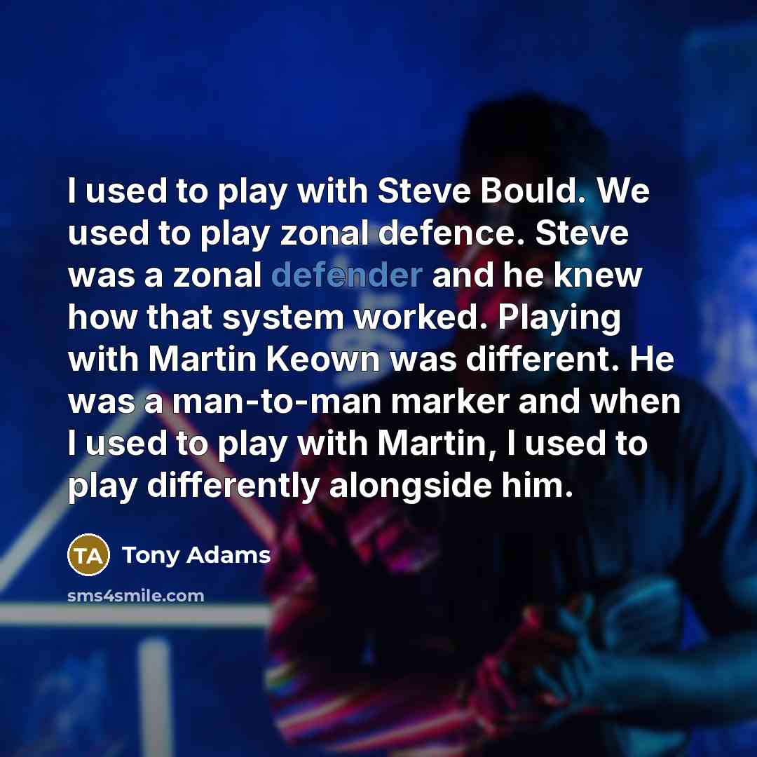 “I used to play with Steve Bould. We used to…” quote by Tony Adams