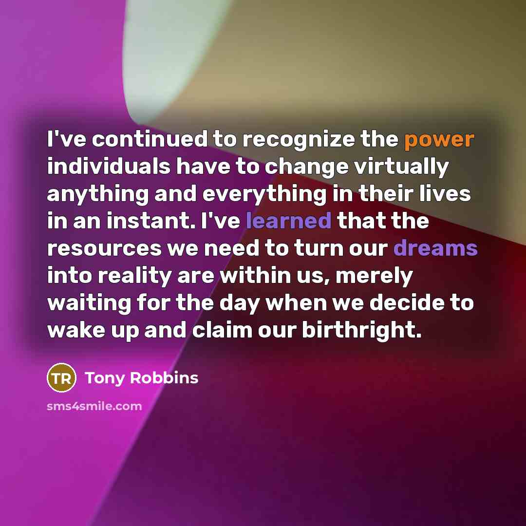 “I've continued to recognize the power individuals have to change…” quote by Tony Robbins