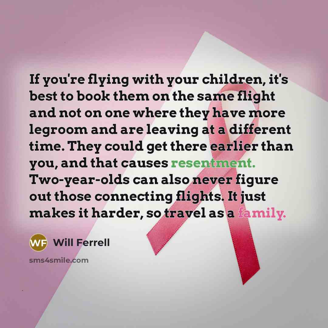 “If you're flying with your children, it's best to book…” quote by Will Ferrell