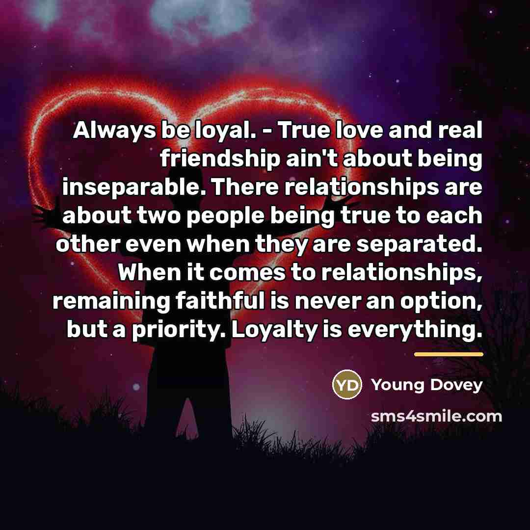 “Always be loyal. - True love and real friendship ain't…” quote by Young Dovey