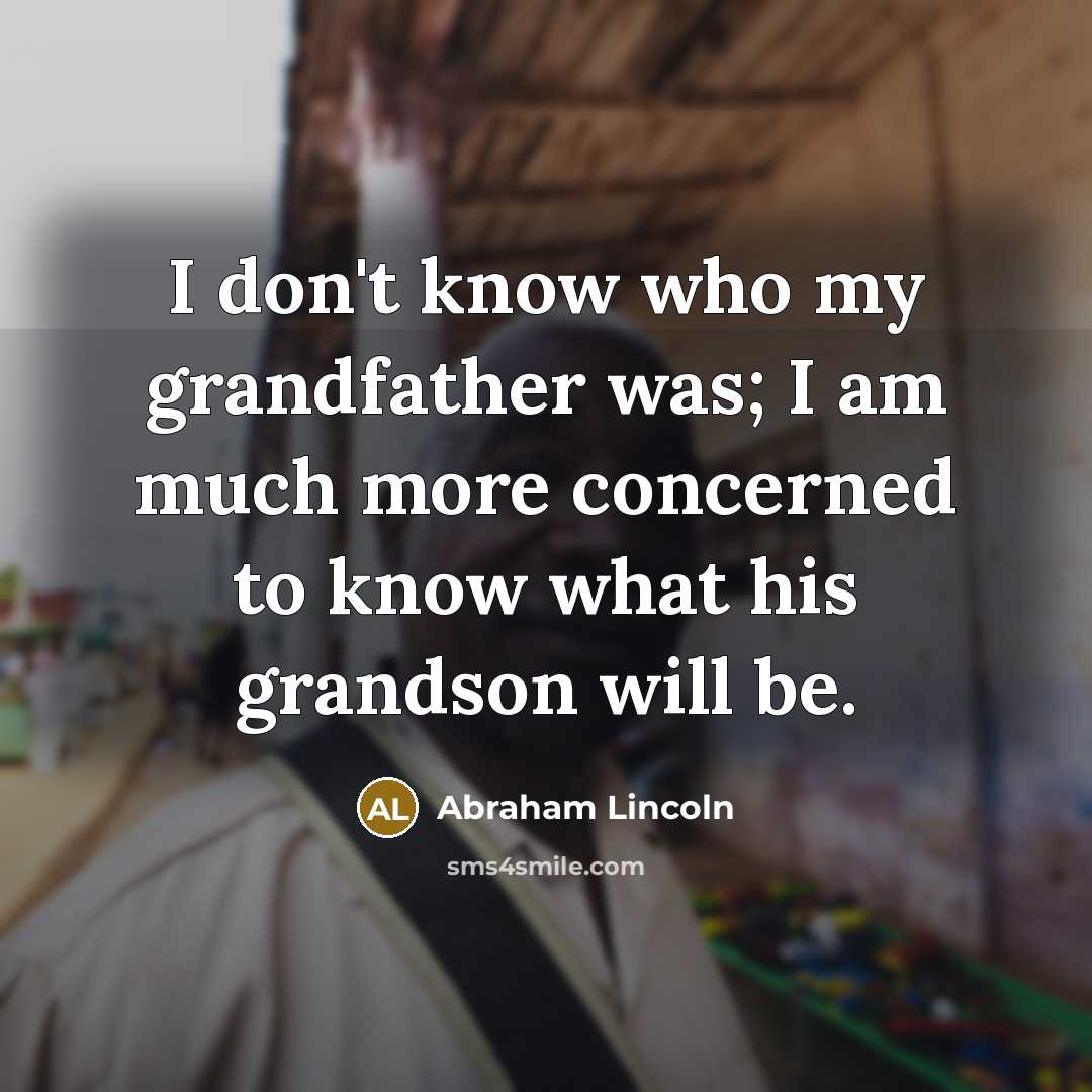 “I don't know who my grandfather was; I am much…” quote by Abraham Lincoln